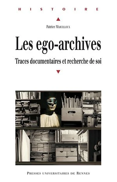 Les ego-archives: traces documentaires et recherche de soi