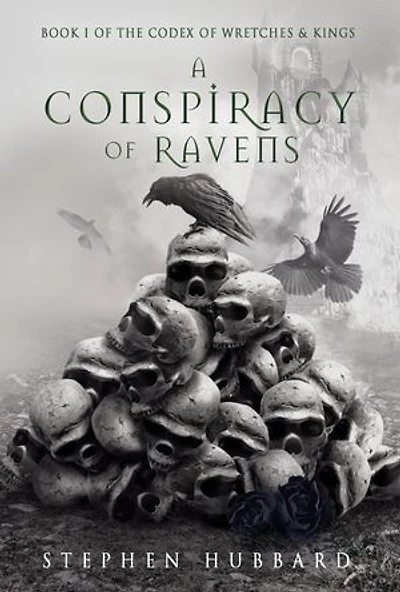 A Conspiracy of Ravens: The Codex of Wretches & Kings, #1