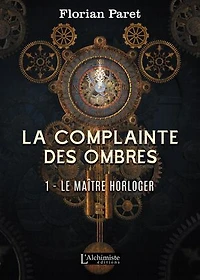 La complainte des Ombres – tome 1 : Le maître horloger