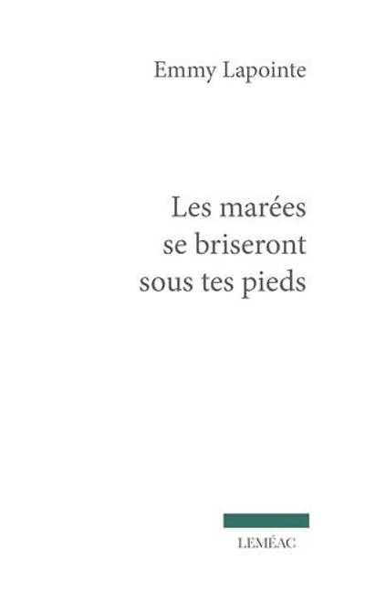 LES MARÉES SE BRISERONT SOUS TES PIEDS