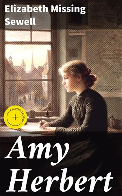 Amy Herbert: Enriched edition. A Tale of Moral Development in Victorian Society