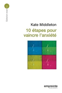 10 étapes pour vaincre l'anxiété