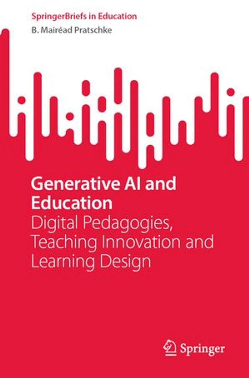 Generative AI and Education: Digital Pedagogies, Teaching Innovation Learning Design