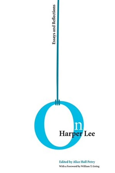 On Harper Lee: Essays and Reflections