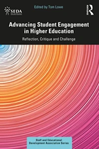 Advancing Student Engagement Higher Education: Reflection, Critique and Challenge