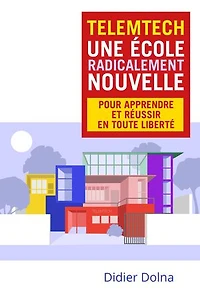 Telemtech, une école radicalement nouvelle: pour apprendre et réussir en toute liberté