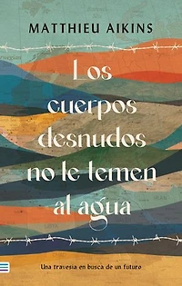 Los cuerpos desnudos no le temen al agua