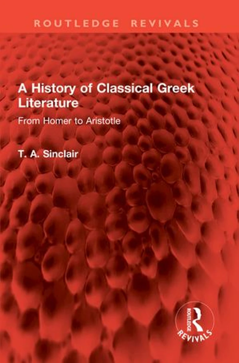 A History of Classical Greek Literature: From Homer to Aristotle