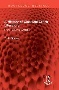 A History of Classical Greek Literature: From Homer to Aristotle