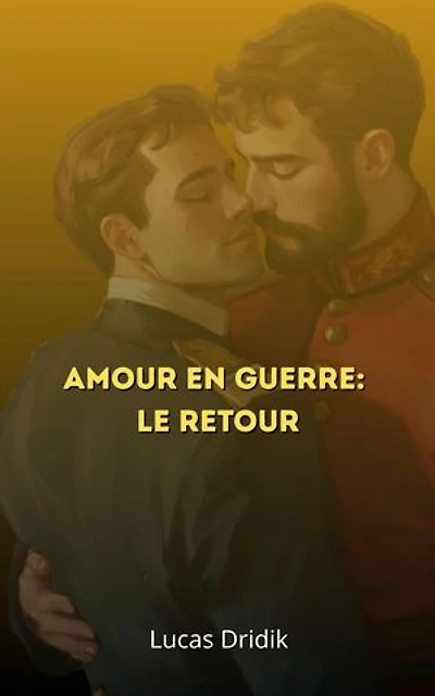 Amour en guerre: Le retour: Parmi les Soldats, #2