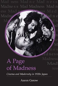 A Page of Madness: Cinema and Modernity 1920s Japan