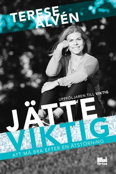 Jätteviktig. Att må bra efter en ätstörning