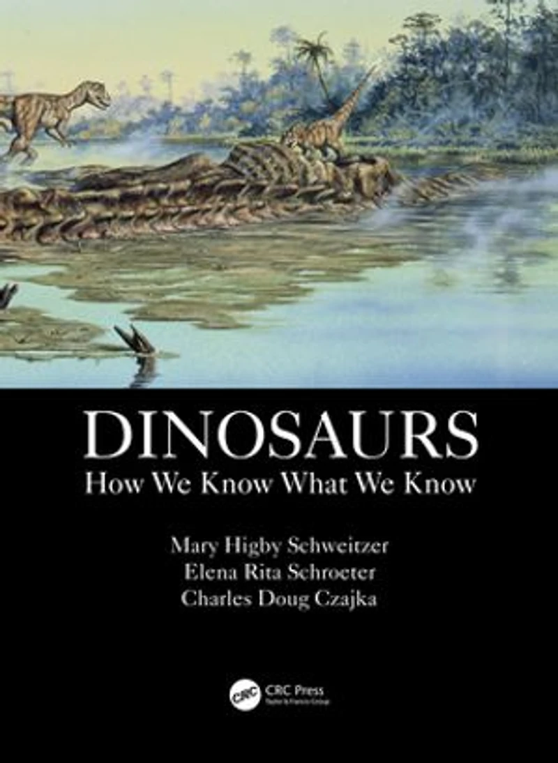 Dinosaurs: How We Know What