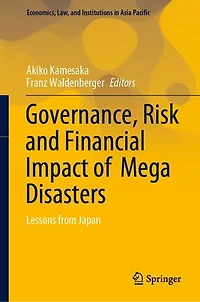 Governance, Risk And Financial Impact Of Mega Disasters: Lessons From Japan