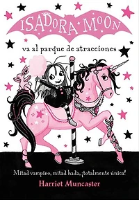 Isadora Moon va al parque de atracciones / Goes to the Fair