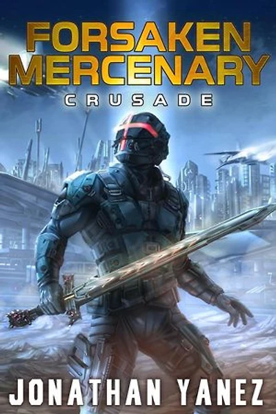 Crusade: Forsaken Mercenary, #9