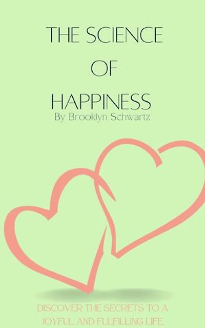 The Science of Happiness: ‘Discovering the Secrets of a Joyful and Fulfilling Life’