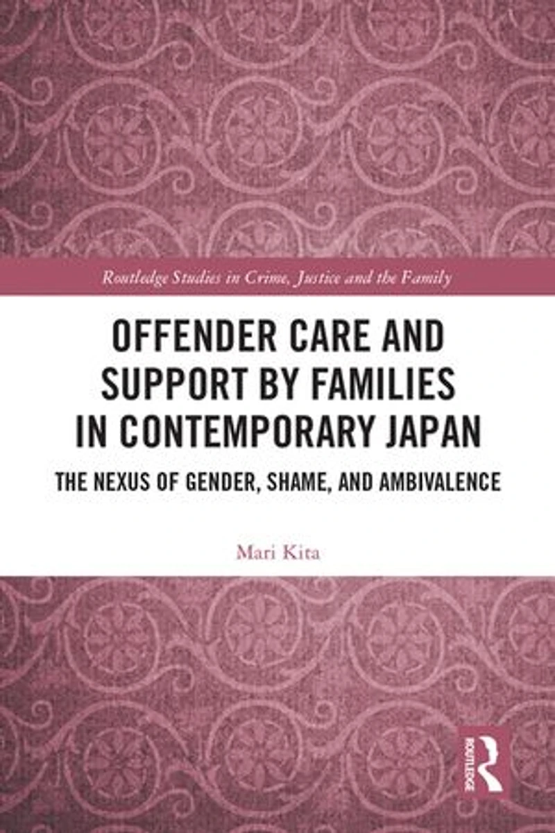 Offender Care and Support by Families Contemporary Japan: The Nexus of Gender, Shame, Ambivalence