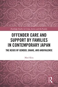 Offender Care and Support by Families Contemporary Japan: The Nexus of Gender, Shame, Ambivalence