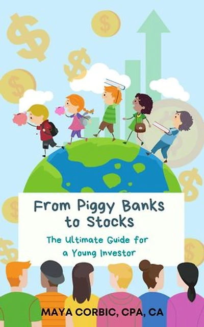 From Piggy Banks to Stocks: The Ultimate Guide for a Young Investor