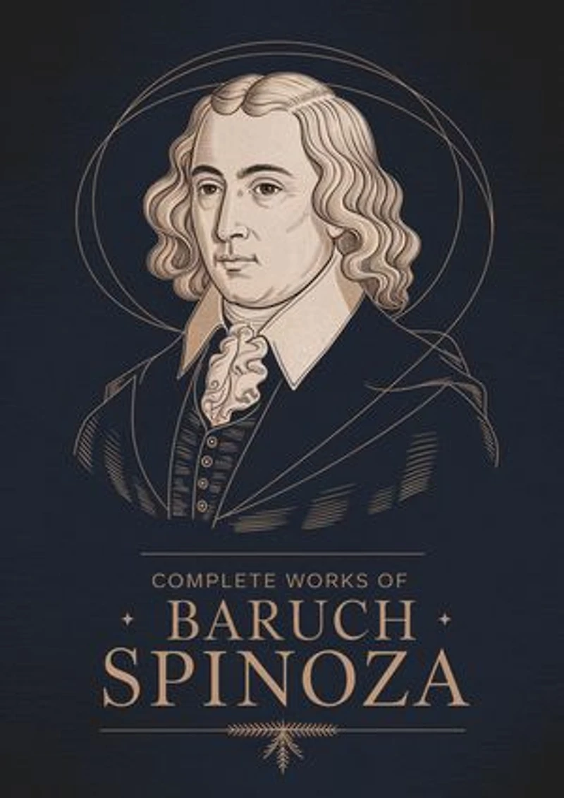 Complete Works of Baruch Spinoza (Grapevine edition