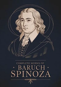 Complete Works of Baruch Spinoza (Grapevine edition