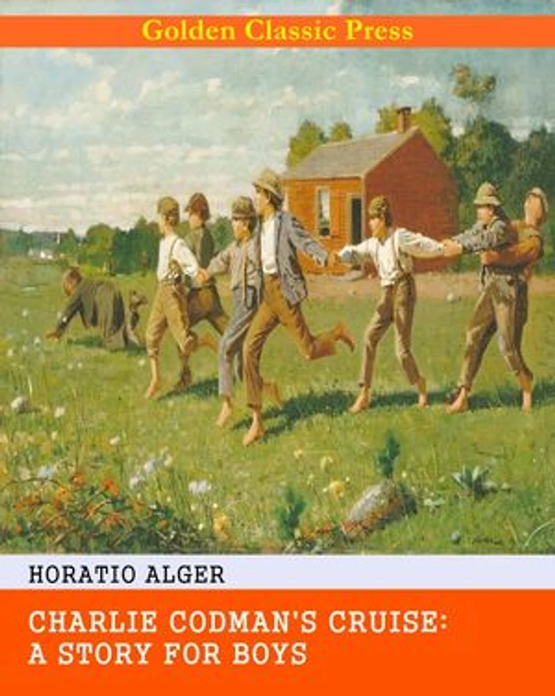 Charlie Codman's Cruise: A Story for Boys