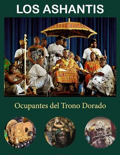 LOS ASHANTIS: Ocupantes del Trono Dorado