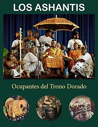 LOS ASHANTIS: Ocupantes del Trono Dorado