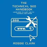 Technical SEO Handbook: Learn How to Audit and Fix Technical SEO Issues