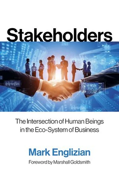 Stakeholders: The Intersection of Human Beings in the EcoSystem of Business