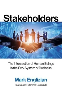 Stakeholders: The Intersection of Human Beings in the EcoSystem of Business