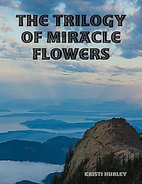 The Trilogy of Miracle Flowers