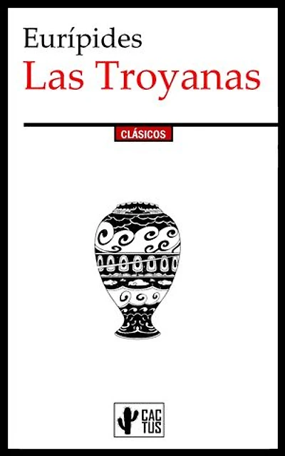 Las Troyanas: Edición completa con notas