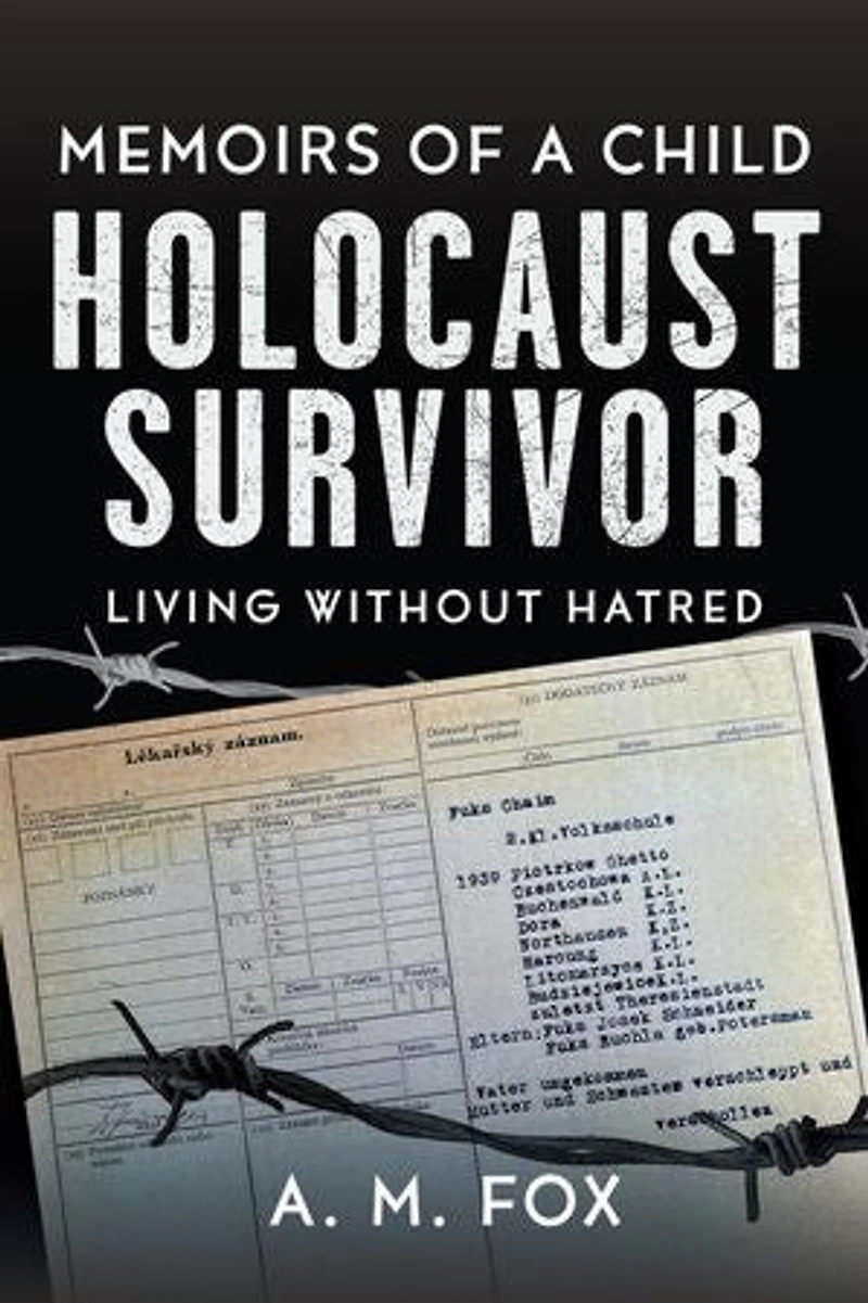 Memoirs of a Child Holocaust Survivor: Living Without Hatred