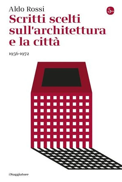 Scritti scelti sull'architettura e la città: 1956-1972