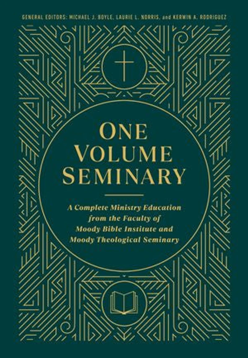 One Volume Seminary: A Complete Ministry Education from the Faculty of Moody Bible Institute and Theological Seminary