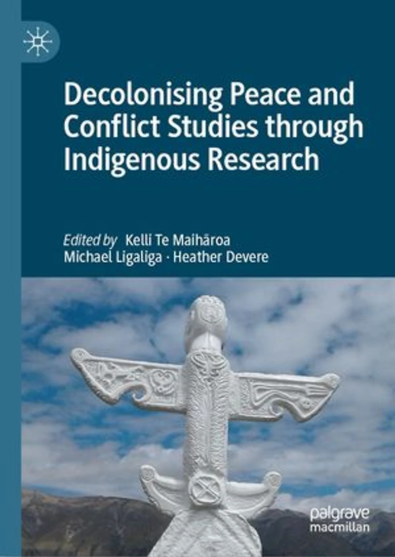 Decolonising Peace And Conflict Studies Through Indigenous Research