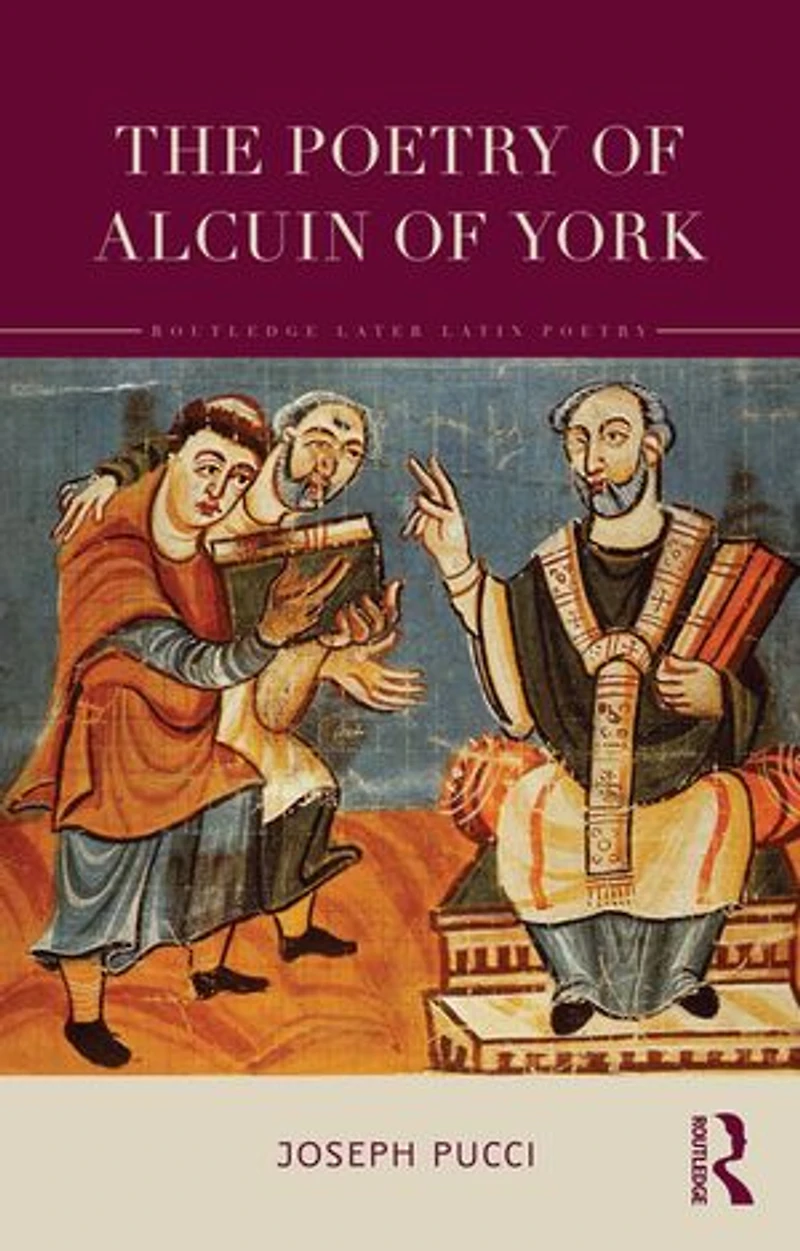 The Poetry of Alcuin York: A Translation with Introduction and Commentary