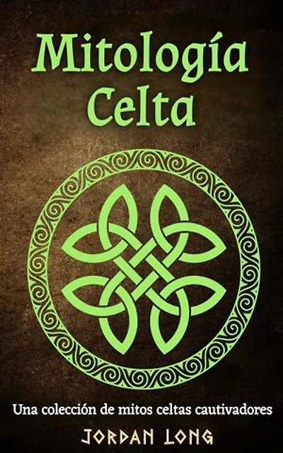 Mitología Celta: Una colección de mitos celtas cautivadores