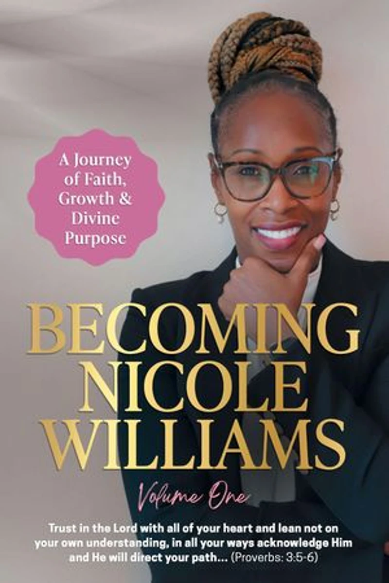 Becoming Nicole Williams: A Journey of Faith, Growth & Divine Purpose