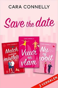 Save the date - verhalen: Match onder de mistletoe / Vuur en vlam / Nu of nooit