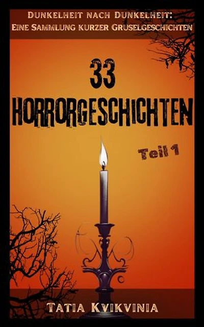 33 Horrorgeschichten – Teil 1: Dunkelheit nach Dunkelheit: Eine Sammlung kurzer Gruselgeschichten, #1
