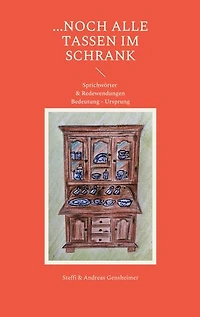 ...noch alle Tassen im Schrank: Sprichwörter & Redewendungen Bedeutung - Ursprung