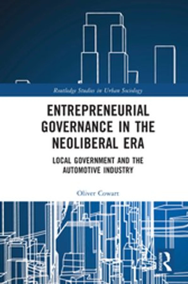 Entrepreneurial Governance the Neoliberal Era: Local Government and Automotive Industry