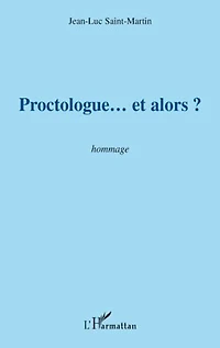 Proctologue...et alors?