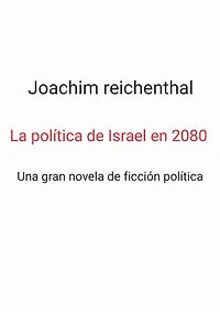 La política de Israel en 2080: Una gran novela de ficción política