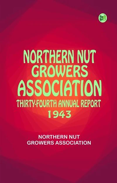 Northern Nut Growers Association Thirty-Fourth Annual Report 1943