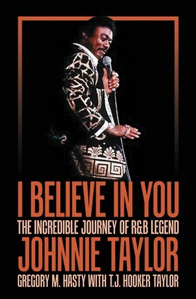I Believe You: The Incredible Journey of R&B Legend Johnnie Taylor