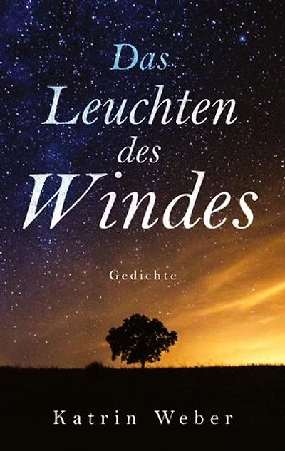 Das Leuchten des Windes: Gedichte